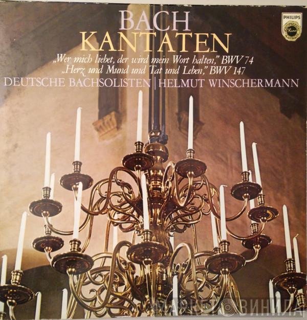 , Johann Sebastian Bach , Deutsche Bachsolisten  Helmut Winschermann  - Kantaten - Wer Mich Liebet, Der Wird Mein Wort Halten, BWV 74; Herz Und Mund Und Tat Und Leben, BWV 147
