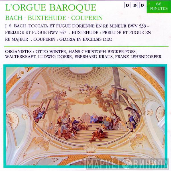 Johann Sebastian Bach, Dieterich Buxtehude, François Couperin - L'Orgue Baroque