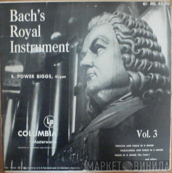 - Johann Sebastian Bach  E. Power Biggs  - Bach's Royal Instrument Vol. 3