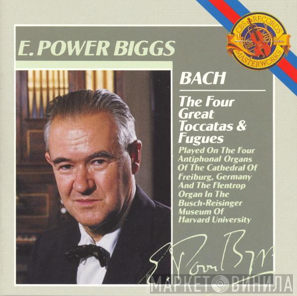 - Johann Sebastian Bach  E. Power Biggs  - The Four Great Toccatas & Fugues