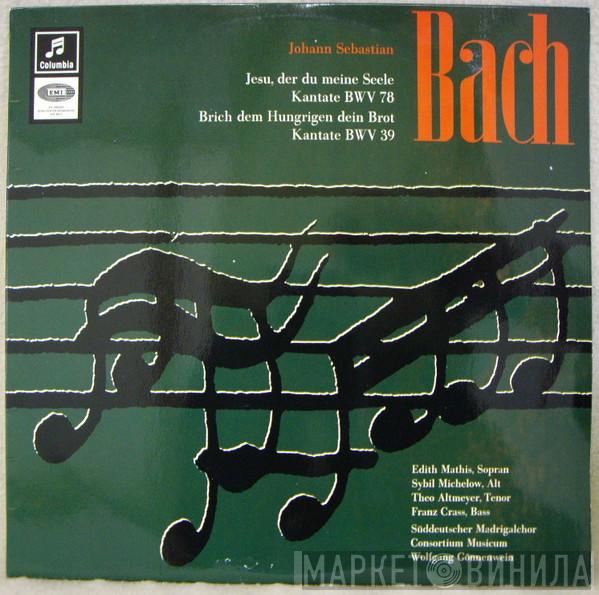 , Johann Sebastian Bach , Edith MAthis , Sybil Michelow , Theo Altmeyer , Franz Crass , Der Süddeutsche Madrigalchor  Wolfgang Gönnenwein  - Jesu, Der Du Meine Seele Kantate BWV 78 - Brich Dem Hungrigen Dein Brot Kantate BWV 39
