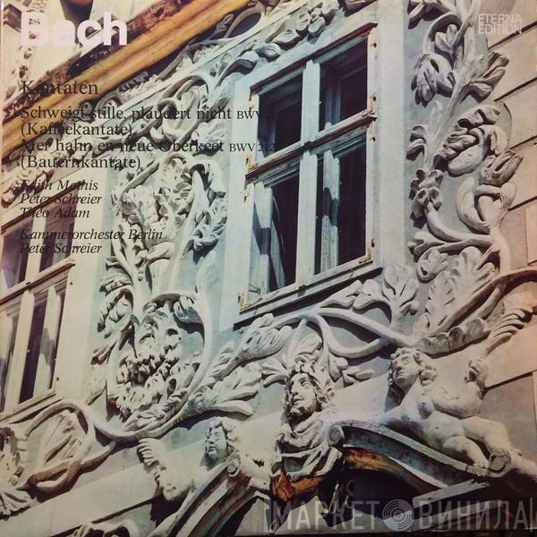 Johann Sebastian Bach, Edith Mathis, Peter Schreier, Theo Adam, Kammerorchester Berlin, Peter Schreier - Kantaten Schweigt Stille, Plaudert Nicht - Mer Han En Neue Oberkeet
