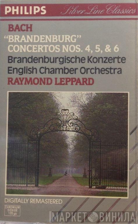 - Johann Sebastian Bach , English Chamber Orchestra  Raymond Leppard  - Brandenburg Concertos Nos. 4, 5 & 6