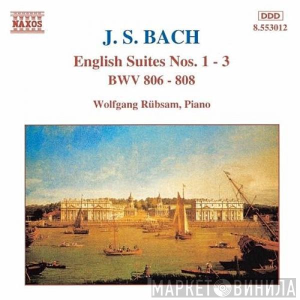 Johann Sebastian Bach - English Suites Nos. 1 - 3 BWV 806-808