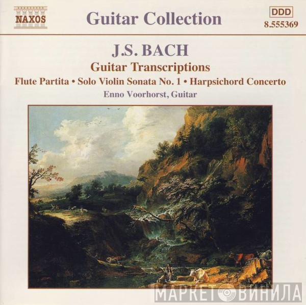 Johann Sebastian Bach, Enno Voorhorst - Guitar Transcriptions (Flute Partita • Solo Violin Sonata No. 1 • Harpsichord Concerto)