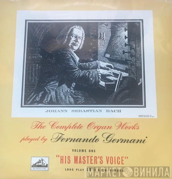 , Johann Sebastian Bach  Fernando Germani  - The Complete Organ Works Volume One