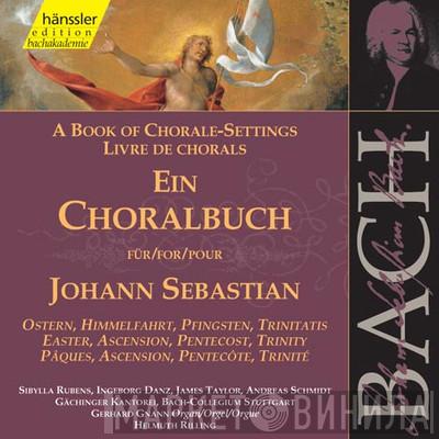 , Johann Sebastian Bach , Gächinger Kantorei Stuttgart , Bachcollegium Stuttgart , Gerhard Gnann  Helmuth Rilling  - A Book Of Chorale-Settings For Johann Sebastian: Easter, Ascension, Pentecost, Trinity