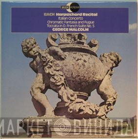 Johann Sebastian Bach, George Malcolm - Harpsichord Recital