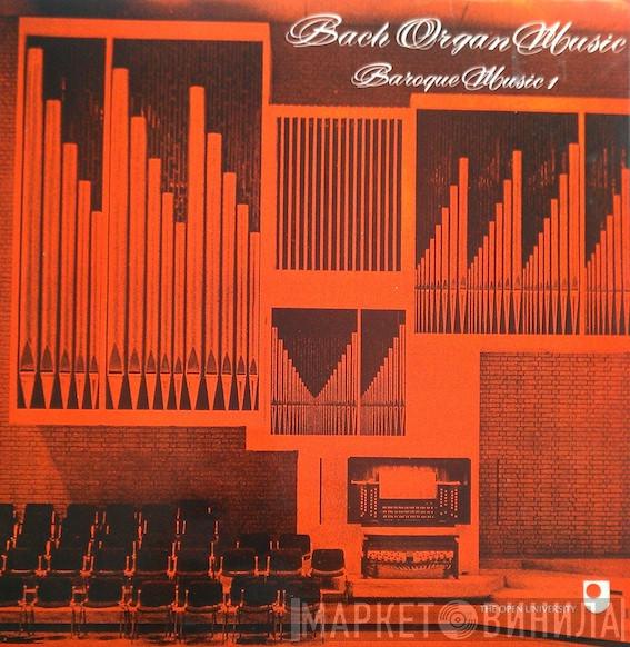 Johann Sebastian Bach, Gerald Hendrie, Geraint Jones  - Bach Organ Music: Baroque Music 1