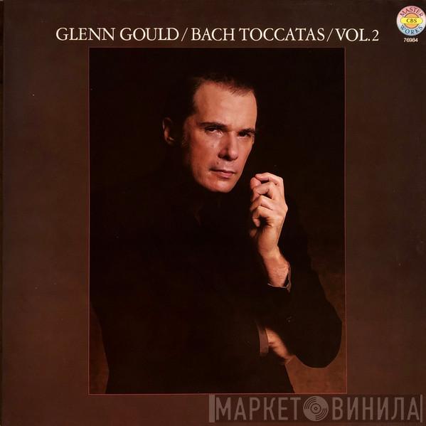 Johann Sebastian Bach, Glenn Gould - Bach Toccatas Vol.2
