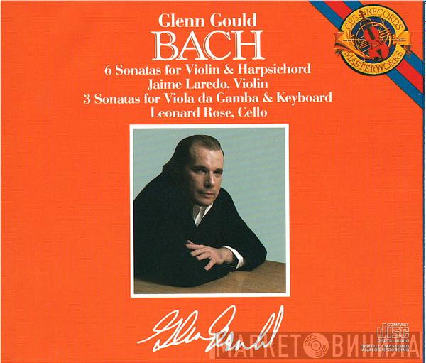– Johann Sebastian Bach , Glenn Gould , Jaime Laredo  Leonard Rose  - 6 Sonatas For Violin & Harpsichord, 3 Sonatas For Viola Da Gamba & Keyboard