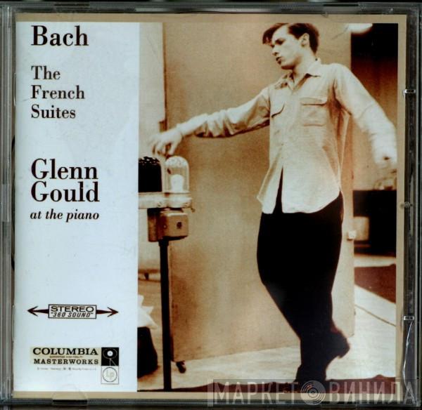 Johann Sebastian Bach, Glenn Gould - The French Suites