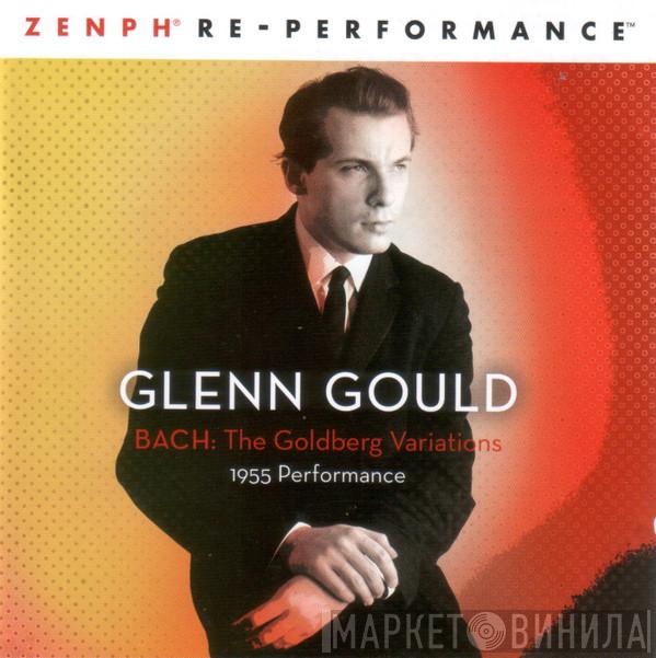 , Johann Sebastian Bach , Glenn Gould  Zenph Studios Re-Performance  - The Goldberg Variations, 1955 Performance
