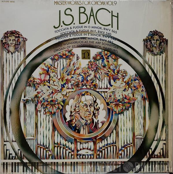 - Johann Sebastian Bach  Heinz Wunderlich   - Master Works For Organ, Vol 9 - J.S. Bach