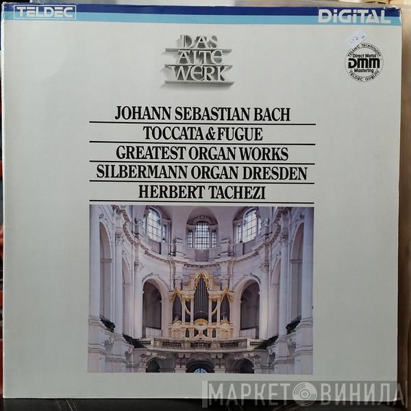 , Johann Sebastian Bach  Herbert Tachezi  - Toccata & Fugue - Greatest Organ Works - Silbermann Organ Dresden