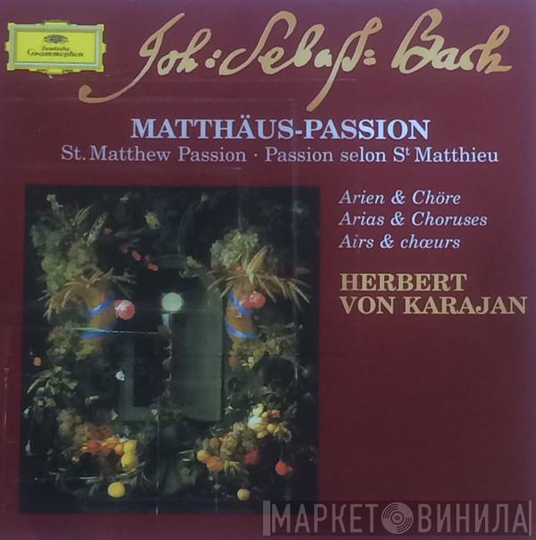Johann Sebastian Bach, Herbert von Karajan - Matthäus-Passion = St. Matthew Passion = Passion Selon St Matthieu (Arien & Chöre = Arias & Choruses = Airs & Chœurs)
