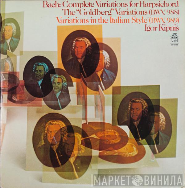 , Johann Sebastian Bach  Igor Kipnis  - Complete Variations For Harpsichord