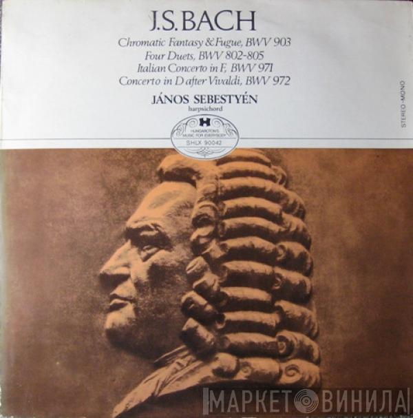 Johann Sebastian Bach, János Sebestyén - Chromatic Fantasy & Fugue, BWV 903 - Four Duets, BWV 802-805 - Italian Concerto In F, BWV 971 - Concert In D After Vivaldi, BWV 972