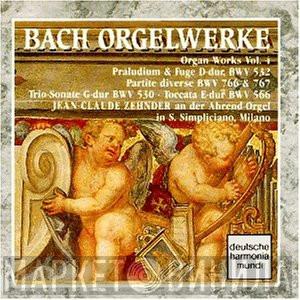 - Johann Sebastian Bach  Jean-Claude Zehnder  - Orgelwerke = Organ Works Vol. 4