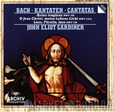 , Johann Sebastian Bach  John Eliot Gardiner  - Kantaten = Cantatas (Actus Tragicus BWV 106 · O Jesu Christ, Meins Lebens Licht BWV 118b · Lass, Fürstin, Lass BWV 198)