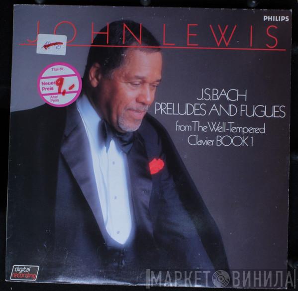 , Johann Sebastian Bach  John Lewis   - J.S. Bach Preludes And Fugues From The Well-Tempered Clavier Book 1