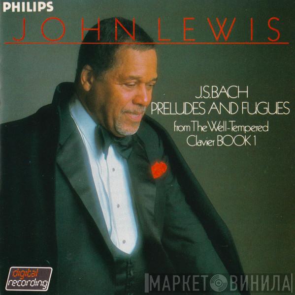 , Johann Sebastian Bach  John Lewis   - J.S. Bach Preludes And Fugues From The Well-Tempered Clavier Book 1