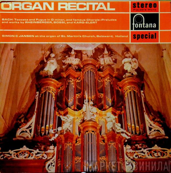 Johann Sebastian Bach, Josef Rheinberger, Marco Enrico Bossi, Sigfrid Karg-Elert, Simon C. Jansen - Organ Recital