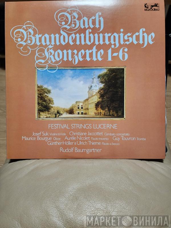 , Johann Sebastian Bach , Josef Suk , Christiane Jaccottet , Maurice Bourgue , Aurèle Nicolet , Guy Touvron , Günther Höller , Ulrich Thieme , Festival Strings Lucerne  Rudolf Baumgartner  - Brandenburgische Konzerte 1-6
