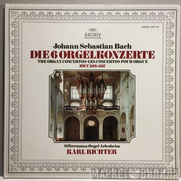 , Johann Sebastian Bach  Karl Richter  - Die 6 Orgelkonzerte = The Organ Concertos = Les Concertos Pour Orgue (BWV 592–597)