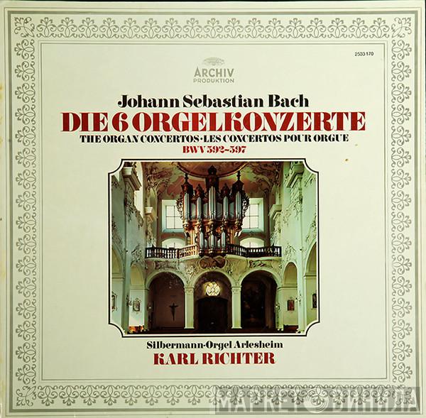 , Johann Sebastian Bach  Karl Richter  - Die 6 Orgelkonzerte, BWV 592–597