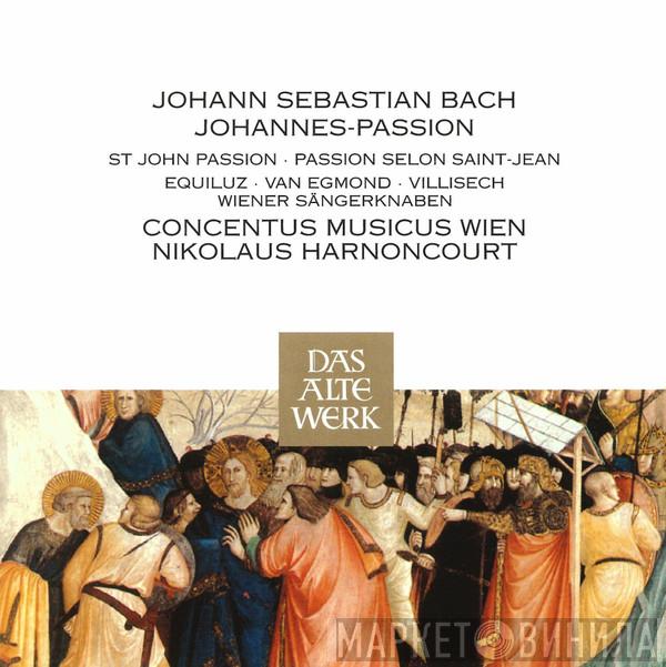 Johann Sebastian Bach, Kurt Equiluz, Max van Egmond, Jacques Villisech, Die Wiener Sängerknaben, Concentus Musicus Wien, Nikolaus Harnoncourt - Johannes-Passion