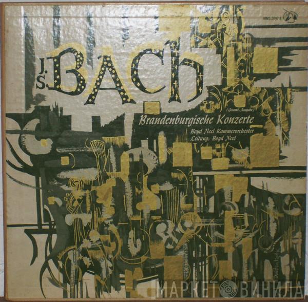 – Johann Sebastian Bach , Leitung: The Boyd Neel Chamber Orchestra  Boyd Neel  - Brandenburgische Konzerte (Gesamt-Ausgabe)