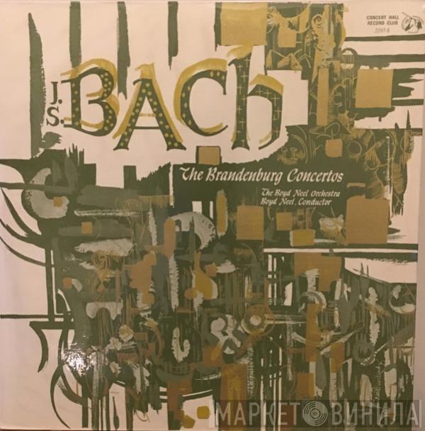 – Johann Sebastian Bach , Leitung: The Boyd Neel Chamber Orchestra  Boyd Neel  - The Brandenburg Concertos