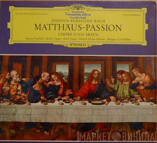 , Johann Sebastian Bach , Münchener Bach-Chor , Münchener Chorknaben , Münchener Bach-Orchester  Karl Richter  - Chöre Und Arien Aus Der Matthäus-Passion