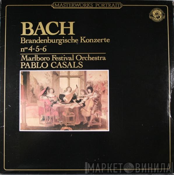 , Johann Sebastian Bach , Marlboro Festival Orchestra  Pablo Casals  - Brandenburgische Konzerte Nos 4-5-6