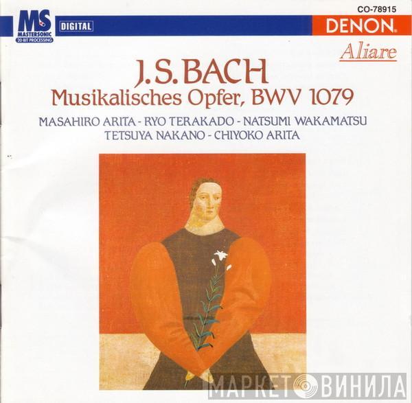 , Johann Sebastian Bach - Masahiro Arita - Ryo Terakado - Natsumi Wakamatsu - Tetsuya Nakano  Chiyoko Arita  - Musikalisches Opfer, BWV 1079