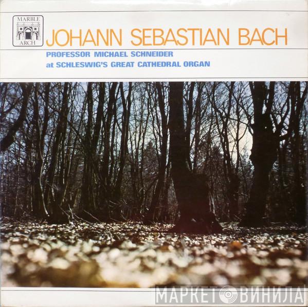 Johann Sebastian Bach, Michael Schneider  - Professor Michael Schneider At Schleswig's Great Cathedral Organ