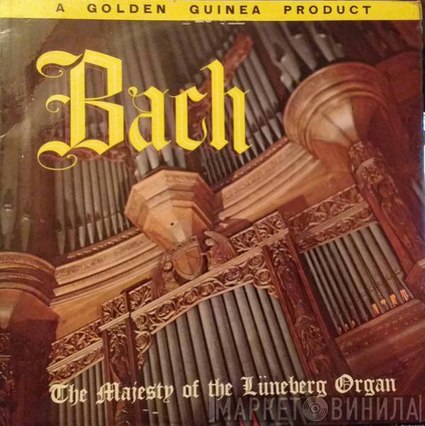 Johann Sebastian Bach, Michael Schneider  - The Majesty Of The Lüneberg Organ