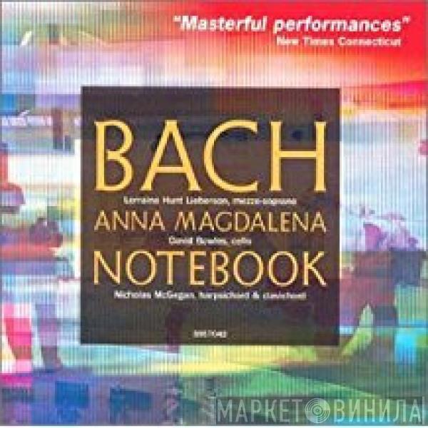 Johann Sebastian Bach, Nicholas McGegan, Lorraine Hunt, David Bowles  - Anna Magdalena Bach Notebook (Highights)