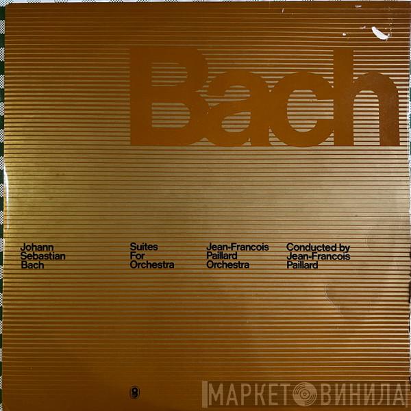 Johann Sebastian Bach, Orchestre De Chambre Jean-François Paillard, Jean-François Paillard - Bach Suites For Orchestra