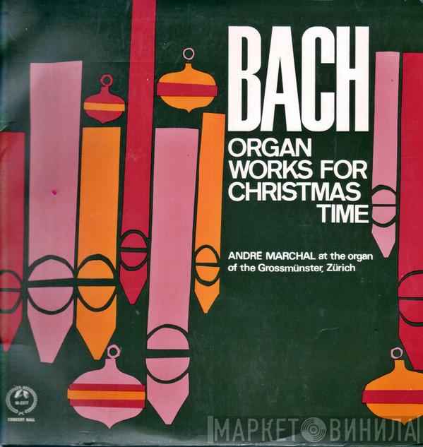 Johann Sebastian Bach - Organ Works For Christmas Time