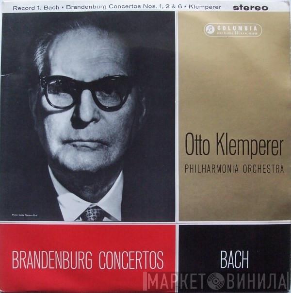 - Johann Sebastian Bach , Otto Klemperer  Philharmonia Orchestra  - Brandenburg Concertos Nos. 1, 2 & 6 (Record 1)