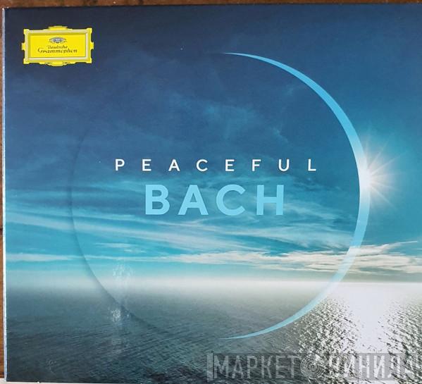 Johann Sebastian Bach - Peaceful Bach