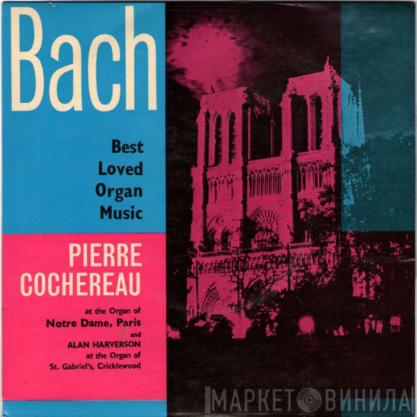 Johann Sebastian Bach, Pierre Cochereau, Alan Harverson - Best Loved Organ Music