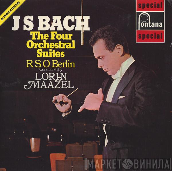 Johann Sebastian Bach, Radio-Symphonie-Orchester Berlin, Lorin Maazel - The Four Orchestral Suites
