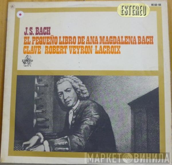 Johann Sebastian Bach, Robert Veyron-Lacroix - El Pequeño Libro De Ana Magdalena Bach
