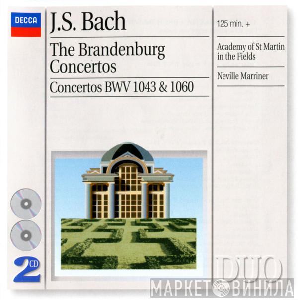 , Johann Sebastian Bach , Sir Neville Marriner  The Academy Of St. Martin-in-the-Fields  - The Brandenburg Concertos - Concertos BWV 1043 & 1060