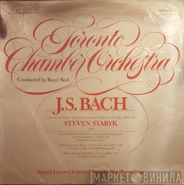 - Johann Sebastian Bach , Steven Staryk , Toronto Chamber Orchestra  Boyd Neel  - Toronto Chamber Orchestra - Volume 2