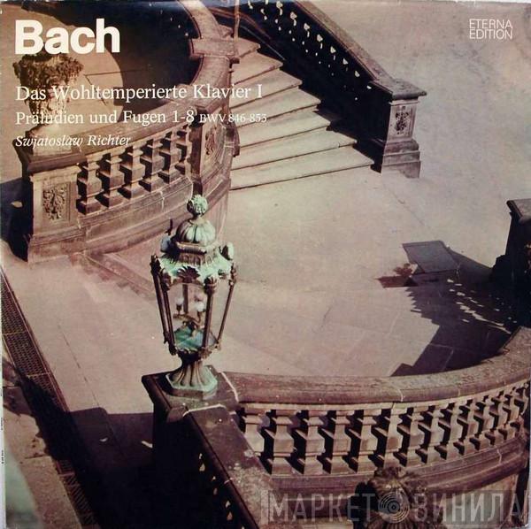 , Johann Sebastian Bach  Sviatoslav Richter  - Das Wohltemperierte Klavier I - Präludien Und Fugen 1-8 BWV 846-853