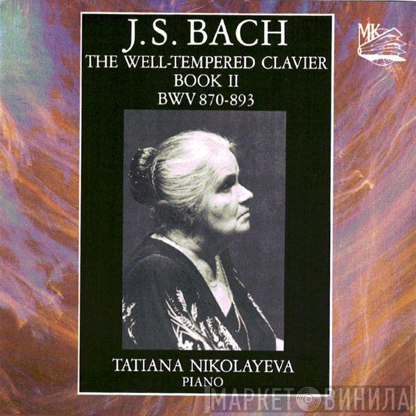 - Johann Sebastian Bach  Tatiana Nikolayeva  - The Well-Tempered Clavier Book II BWV 870-893